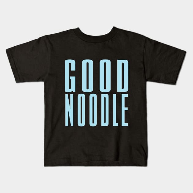 Good Noodle Shirt Kids T-Shirt by DraculaVarney